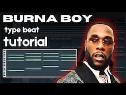 Making a beat for Burna Boy - Afrobeat FL Studio tutorial