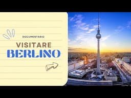 Visitare Berlino (documentario di geografia e di viaggio)
