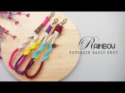 MACRAME RAINBOW KEYCHAIN BASIC KNOT | EASY TUTORIAL