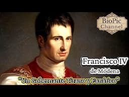 Francisco IV de Módena, Un Gobernante Tirano y Fanático, Duque de Módena y Reggio.