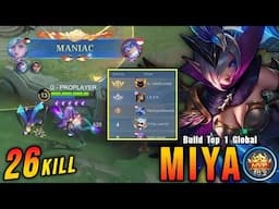 26 Kills + MANIAC!! Finally I Reach Top 1 Global Miya ~ MLBB