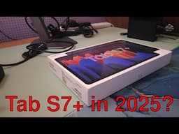 Samsung Galaxy Tab S7+ in 2025? - Unboxing and First Impressions