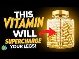 Say Goodbye to Leg Cramps:  8 Vitamins Every Senior Needs for Stronger Legs