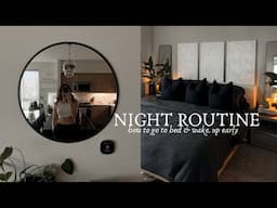 NIGHT ROUTINE | how to get better sleep & wake up early