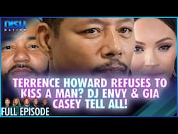Terrence Howard Refuses to Kiss a Man? DJ Envy & Gia Casey Tell All! Episode 168 S13 - 04/30/25