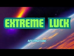 EXTREME LUCK AFFIRMATIONS #moneyaffirmations #manifestingriches #affirmations #lawofattraction