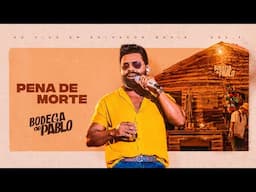 Pablo - Pena de Morte   (Bodega do Pablo)