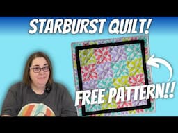 Starburst Quilt Tutorial ✨ FREE Pattern + Step-by-Step Instructions!