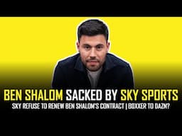 BEN SHALOM SACKED BY SKY SPORTS 🥊❌