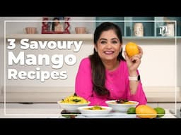 3 Savoury Mango Recipes I आम से बनी 3 दाल, चावल, कढ़ी I Pankaj Bhadouria