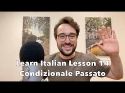 Learn Italian - Lesson 14 | Condizionale Passato | Past Conditional