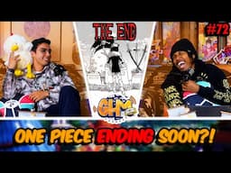 Is One Piece ending SOON?! |(GHM EP 72)|