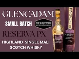 BEST VALUE SCOTCH WHISKY under £40...GLENCADAM PX RESERVA (SMALL BATCH)..FULL REVIEW....