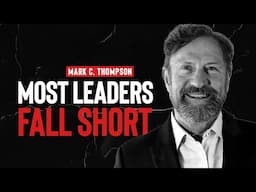 World’s #1 CEO Coach on Becoming a Leader Everyone Wants to Follow with Mark Thompson