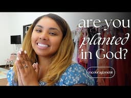 April Encouragement | Being Planted in God