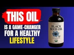 The 10 Biggest Black Seed Oil Benefits You've Been Missing For Years (And How to Use It Right)