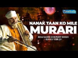 Nanak Taan Ko Mile Murari - Bhai Gurpreet Singh Rinku Veerji - Amritvela Trust - 28th April 2025